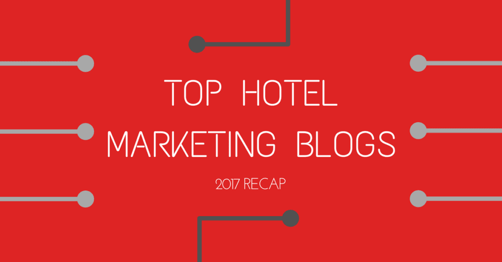 Top Hotel Marketing Blogs 2017